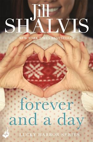 Forever and a Day: An Exciting Romance You Won't Be Able to Put Down! by Jill Shalvis