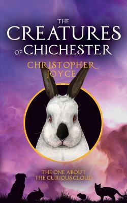 The Creatures of Chichester: The one about the curious cloud by Christopher Joyce