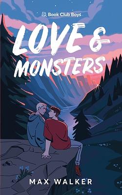 Love and Monsters by Max Walker