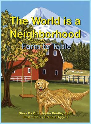 The World is a Neighborhood 2: Farm To Table by Justin Reed