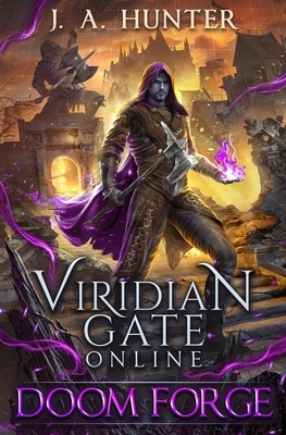 Viridian Gate Online: Doom Forge: A litRPG Adventure by James Hunter