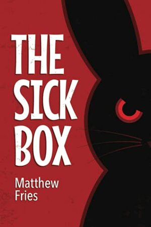 The Sick Box by Fries, Matthew