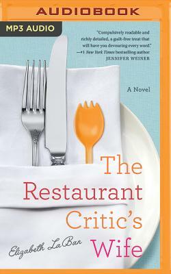 The Restaurant Critic's Wife by Elizabeth LaBan