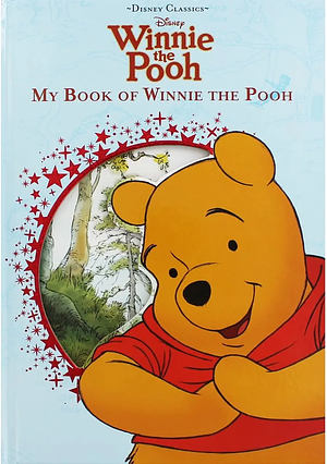 My Book of Winnie the Pooh by Andrea Doering, Isabel Gaines, Ellen Milnes, Kathleen Weidner Zoehfeld, Lisa Ann Marsoli