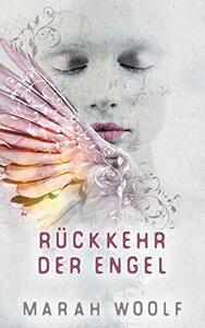 Rückkehr der Engel by Marah Woolf