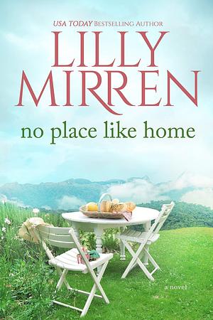 No Place Like Home by Lilly Mirren, Lilly Mirren