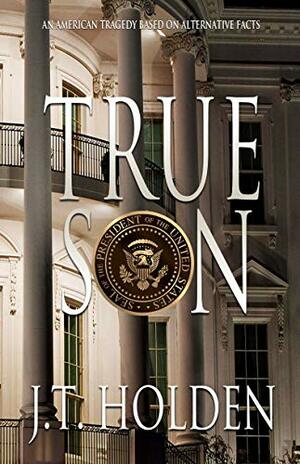 True Son by J.T. Holden