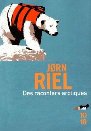 Des racontars arctiques by Jørn Riel