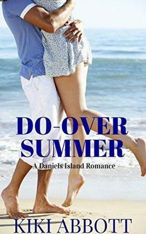 Do-Over Summer: by Kiki Abbott, Kim Hornsby