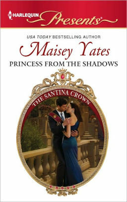 Princess From The Shadows by Maisey Yates