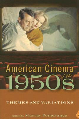 American Cinema of the 1950s: Themes and Variations by 