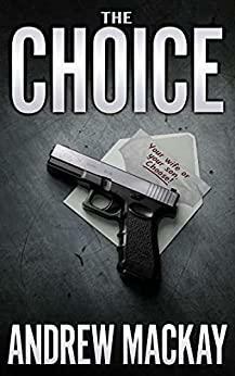 The Choice by Andrew Mackay