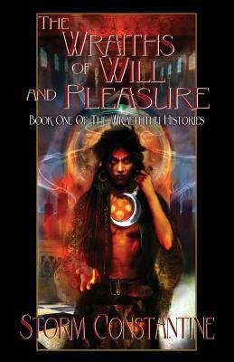 The Wraiths of Will and Pleasure: Book One of The Wraeththu Histories by Storm Constantine