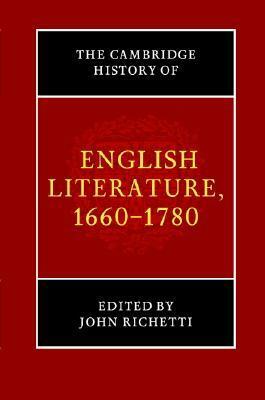 The Cambridge History of English Literature, 1660-1780 by John J. Richetti