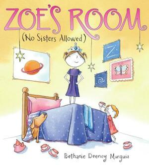 Zoe's Room (No Sisters Allowed) by Bethanie Murguia