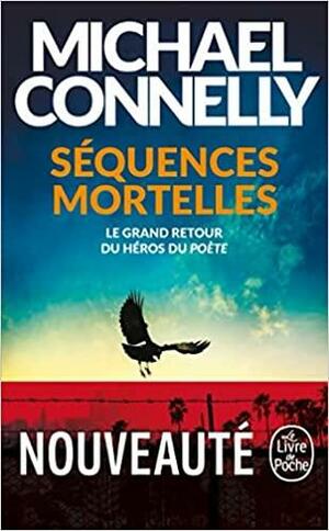 Séquences mortelles by Michael Connelly