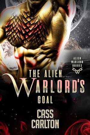 The Alien Warlord's Goal by Cass Carlton