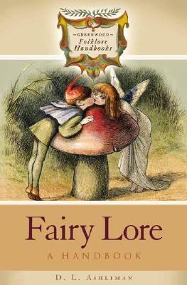 Fairy Lore: A Handbook by D.L. Ashliman