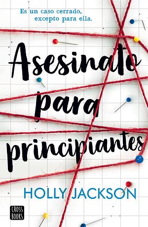 Asesinato Para Principiantes / A Good Girl ́s Guide to Murder (Spanish Edition) by Holly Jackson