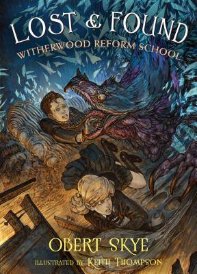 Lost & Found: Witherwood Reform School by Obert Skye