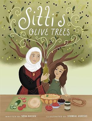 Sitti's Olive Trees by Minha Kauser, Ndaa Hassan