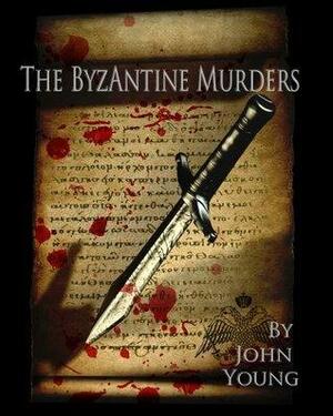 The Byzantine Murders by John Young