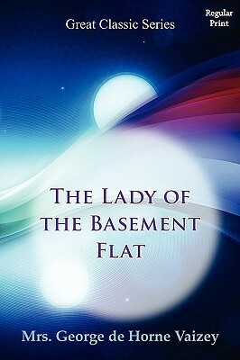 The Lady of the Basement Flat by Mrs. George de Horne Vaizey