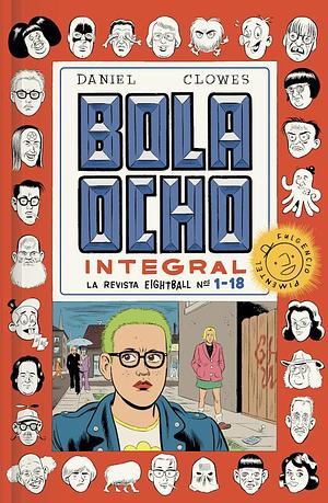 Bola ocho integral by Alberto García Marcos, Daniel Clowes