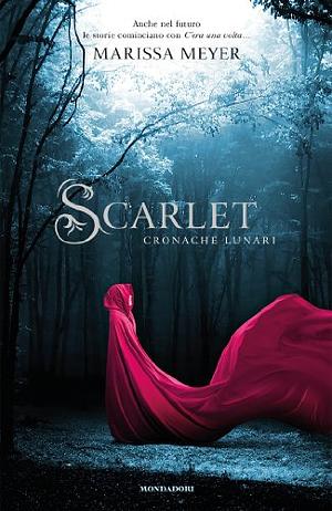 Scarlet - cronache lunari by Marissa Meyer