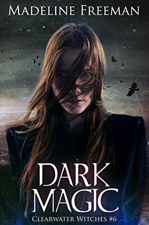 Dark Magic by Madeline Freeman