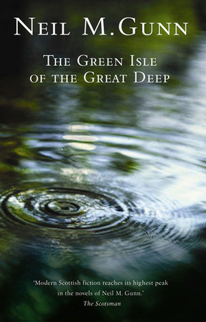 The Green Isle of the Great Deep by Neil M. Gunn