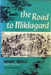 The Road to Miklagard by Henry Treece