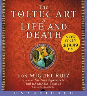 The Toltec Art of Life and Death by Don Miguel Ruiz, Barbara Emrys