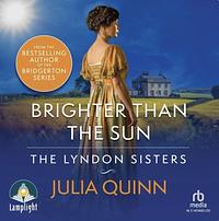 Brighter Than the Sun by Julia Quinn