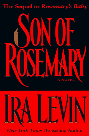 Son of Rosemary: The Sequel to Rosemary's Baby by Ira Levin