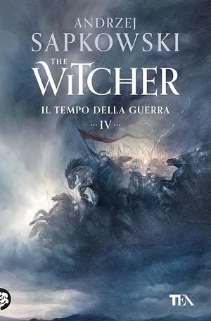 Il tempo della guerra by Andrzej Sapkowski