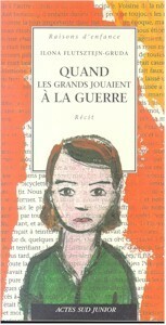 Quand les grands jouaient à la guerre by Ilona Flutsztejn-Gruda