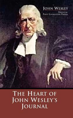 The Heart of John Wesley's Journal by John Wesley