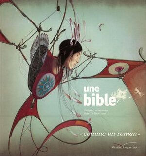 Une bible by Philippe Lechermeier, Rébecca Dautremer