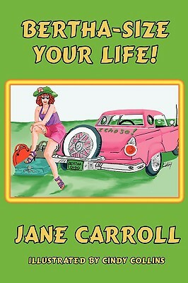 Bertha-Size Your Life by Jane Carroll