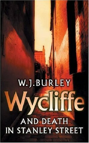 Wycliffe and Death in Stanley Street by W.J. Burley