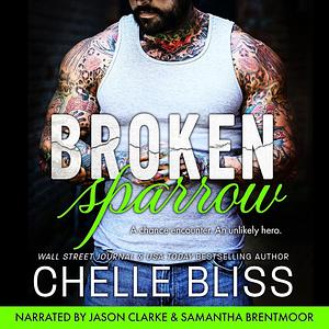 Broken Sparrow  by Chelle Bliss