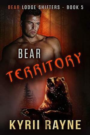Bear Territory by Kyrii Rayne