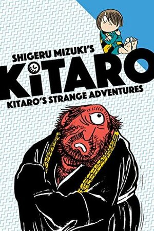 Kitaro's Strange Adventures by Zack Davisson, Shigeru Mizuki