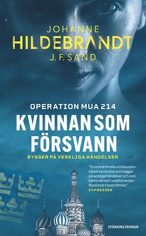 Kvinnan som försvann : operation MUA 214 by Johanne Hildebrandt, J.F Sand