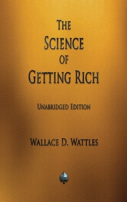 The Science of Getting Rich by Wallace D. Wattles