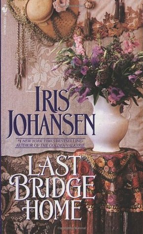 Last Bridge Home by Iris Johansen