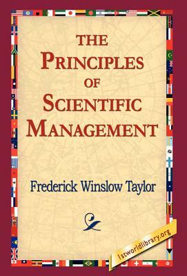 The Principles of Scientific Management by Frederick Winslow Taylor