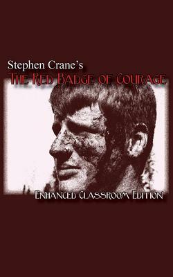 Stephen Crane's - The Red Badge of Courage - Enhanced Classroom Edition by David Scott Fields II, Stephen Crane