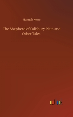 The Shepherd of Salisbury Plain and Other Tales by Hannah More